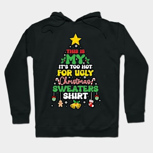 This Is My It's Too Hot For Ugly Christmas Sweaters Groovy Hoodie